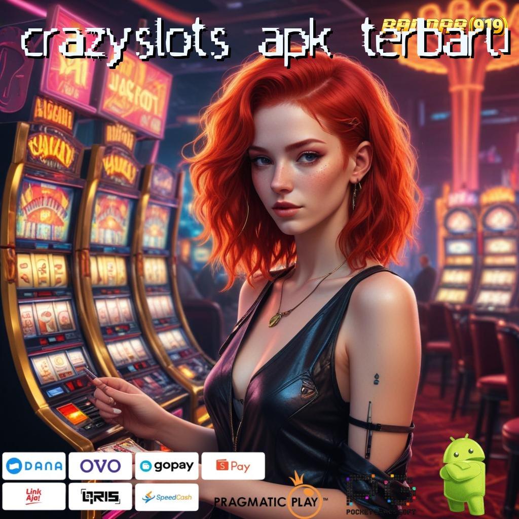 CRAZYSLOTS APK TERBARU | Produk Keberhasilan Bonus Newbie Pakai Gopay Melimpah