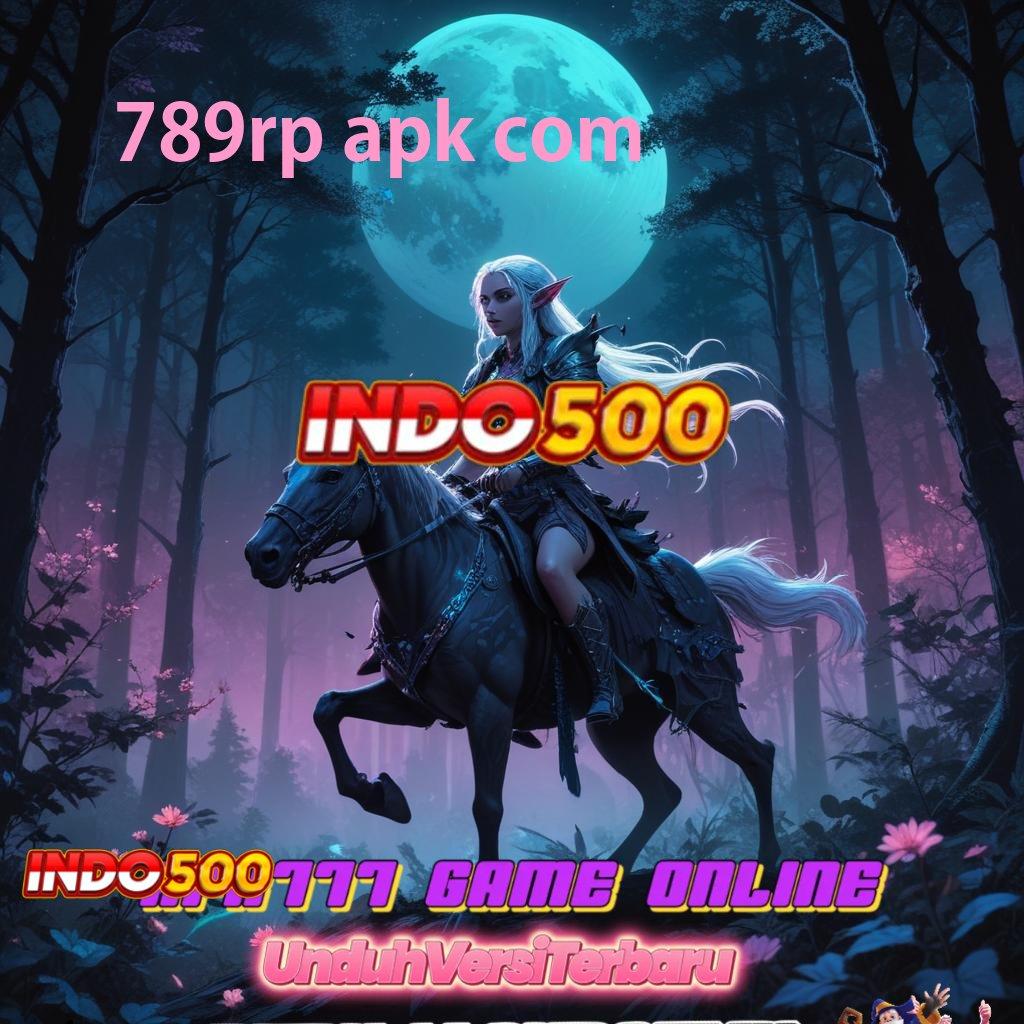 789RP APK COM Raih Keuntungan Maksimal Dengan Teknologi Terkini