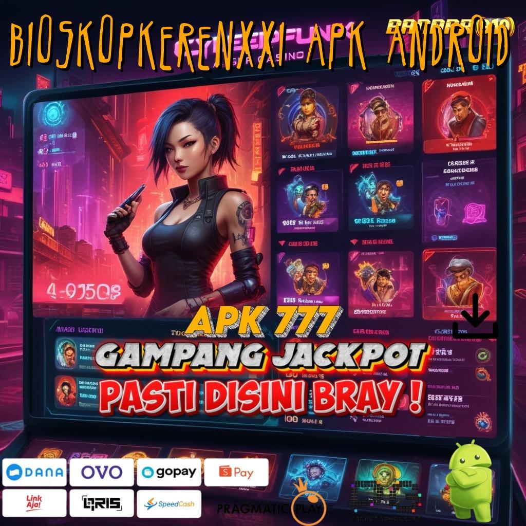 BIOSKOPKERENXXI APK ANDROID | Tingkatkan Kemenangan Lewat Pola Baru