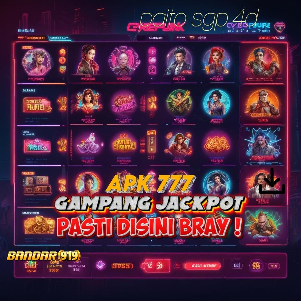 PAITO SGP 4D ≫ Baru Join Auto Kaya Instal Apk Android Terbaru