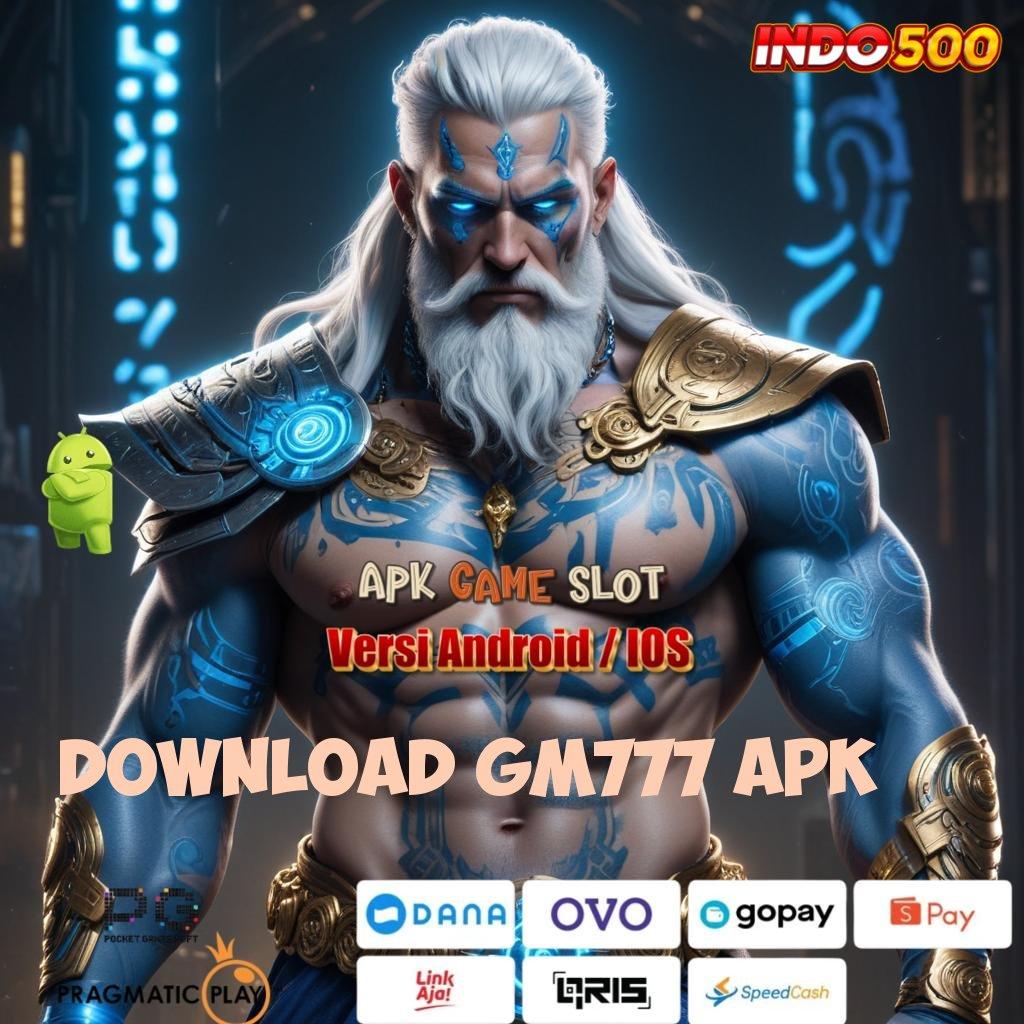 DOWNLOAD GM777 APK mesin super untung vip