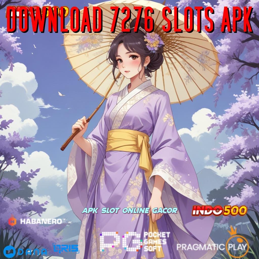 DOWNLOAD 7276 SLOTS APK > menggali potensi pasti bisa diandalkan