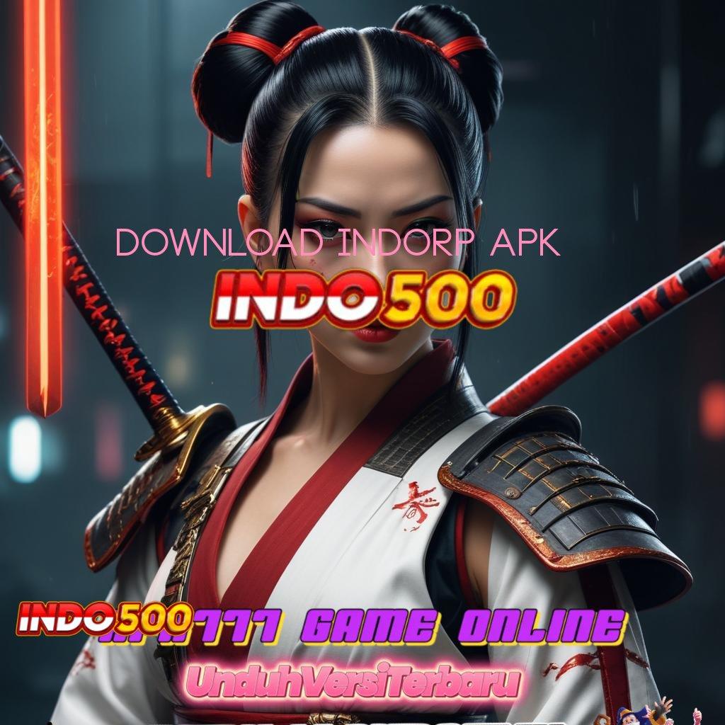 DOWNLOAD INDORP APK 🥇 bonus kaya dari akun baru gacor