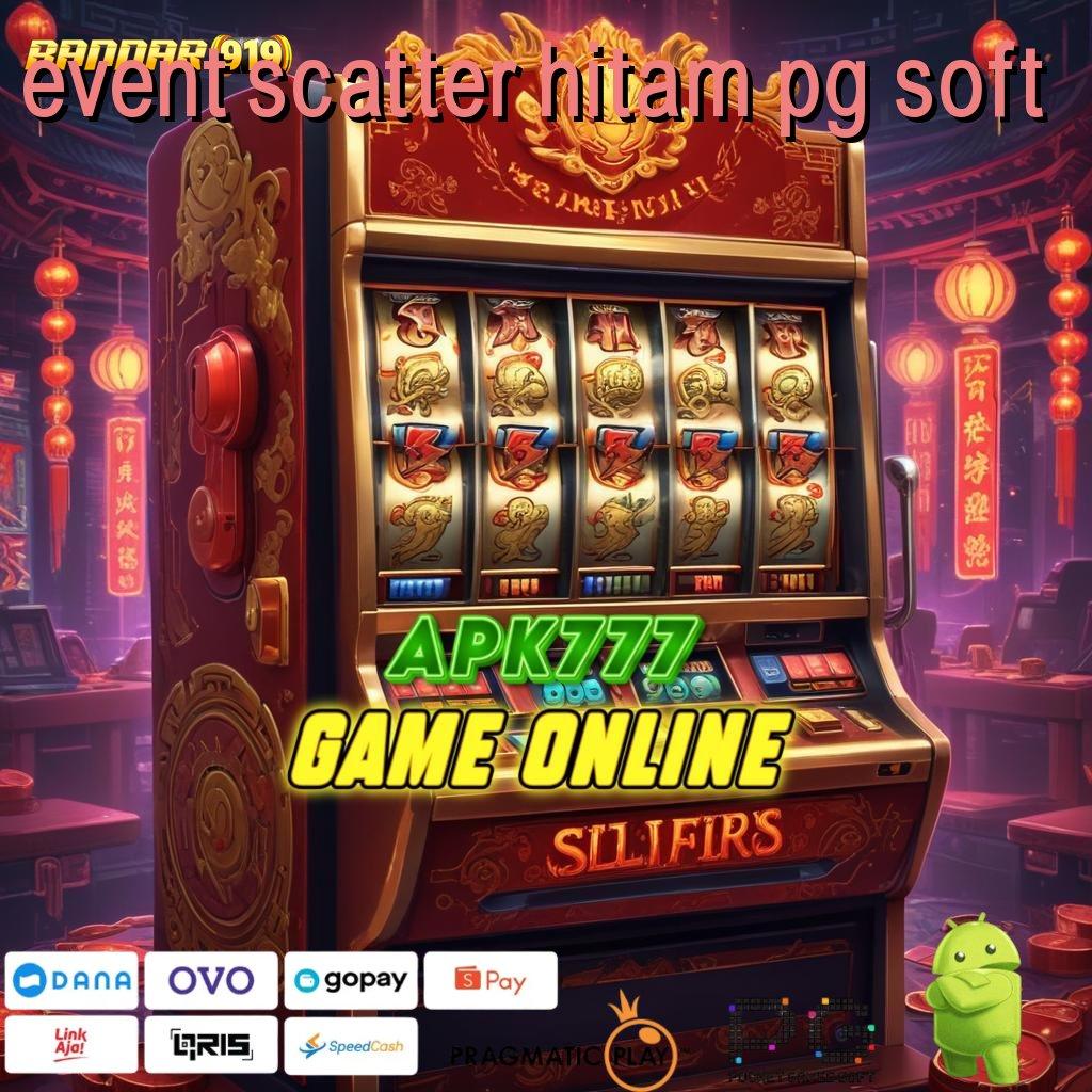 EVENT SCATTER HITAM PG SOFT , kawasan teknologi ios untuk semua kalangan