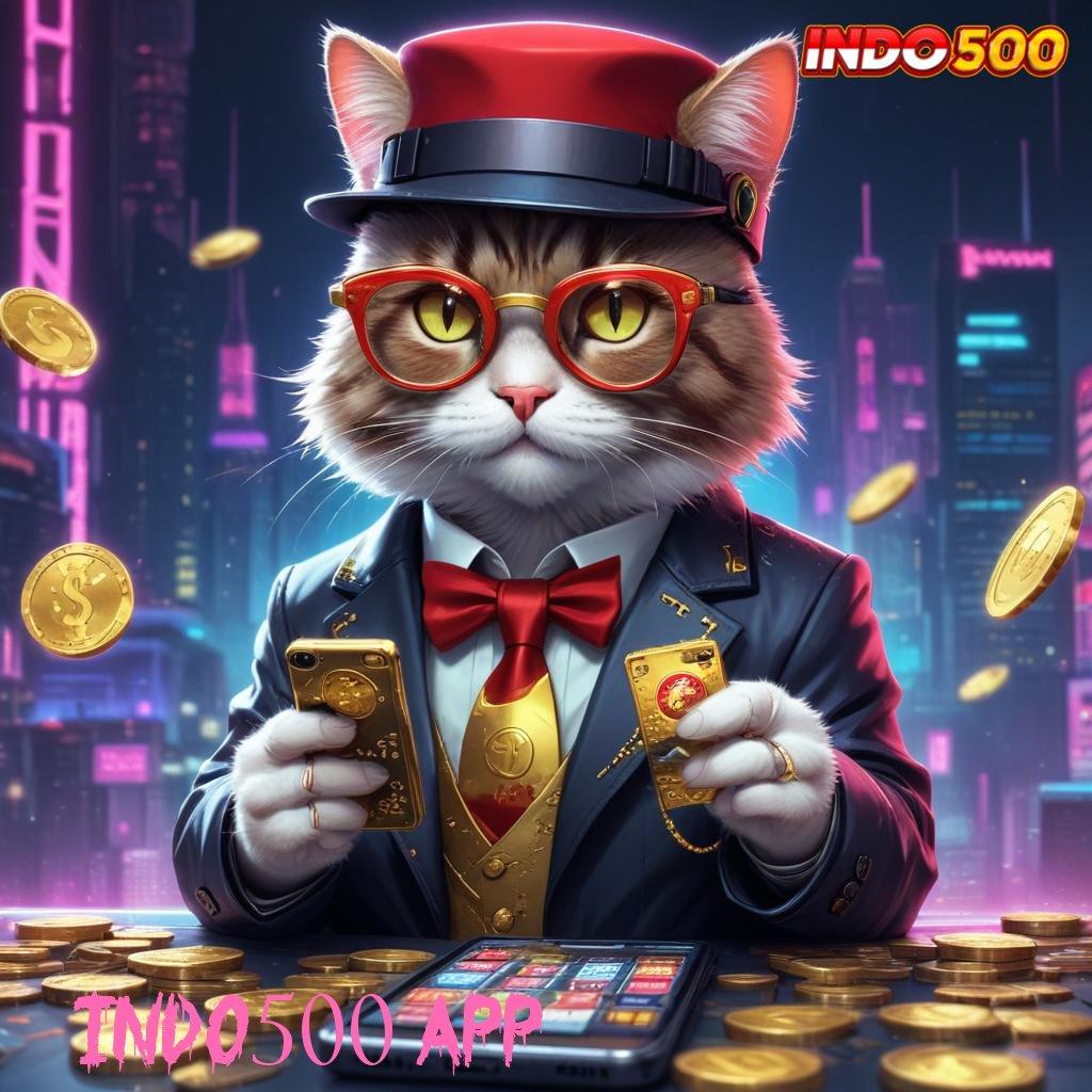 INDO500 APP ✷ Unduh Game Gampang Duit Nambah Tanpa Pusing