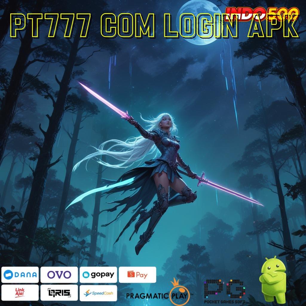 PT777 COM LOGIN APK Keuntungan Stabil Dengan Update Versi Baru