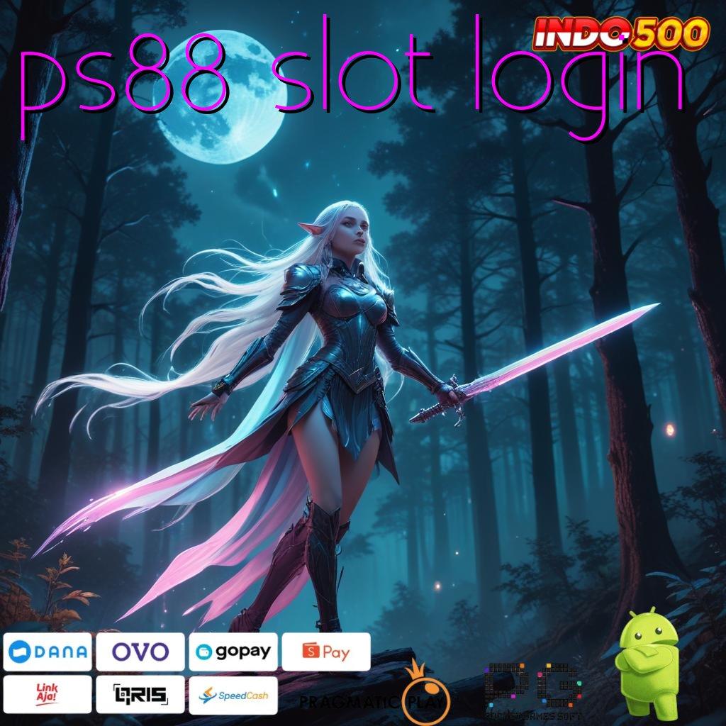 PS88 SLOT LOGIN Aplikasi Slot Jackpot Terbesar