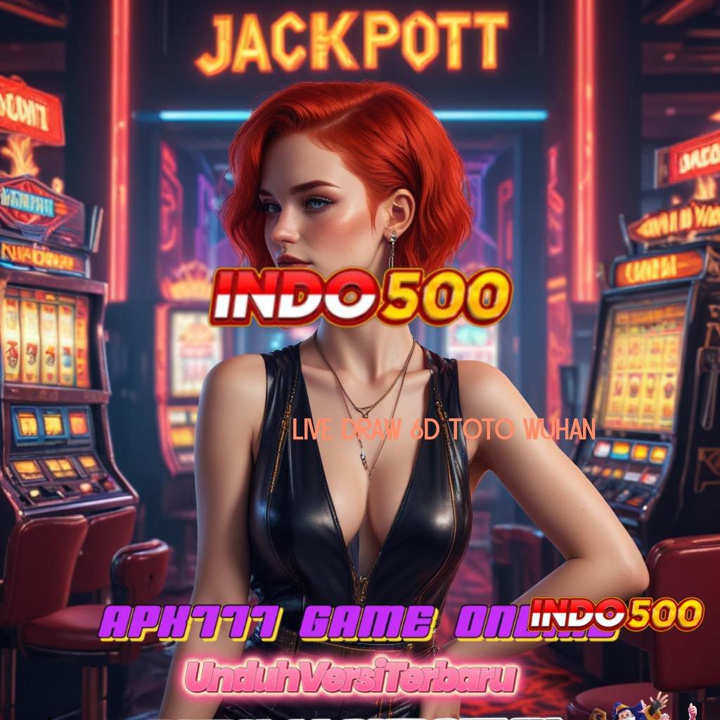 LIVE DRAW 6D TOTO WUHAN ✔ Tajir Pasti Member Baru APK Slot Idr 777 2025 yang Menawan