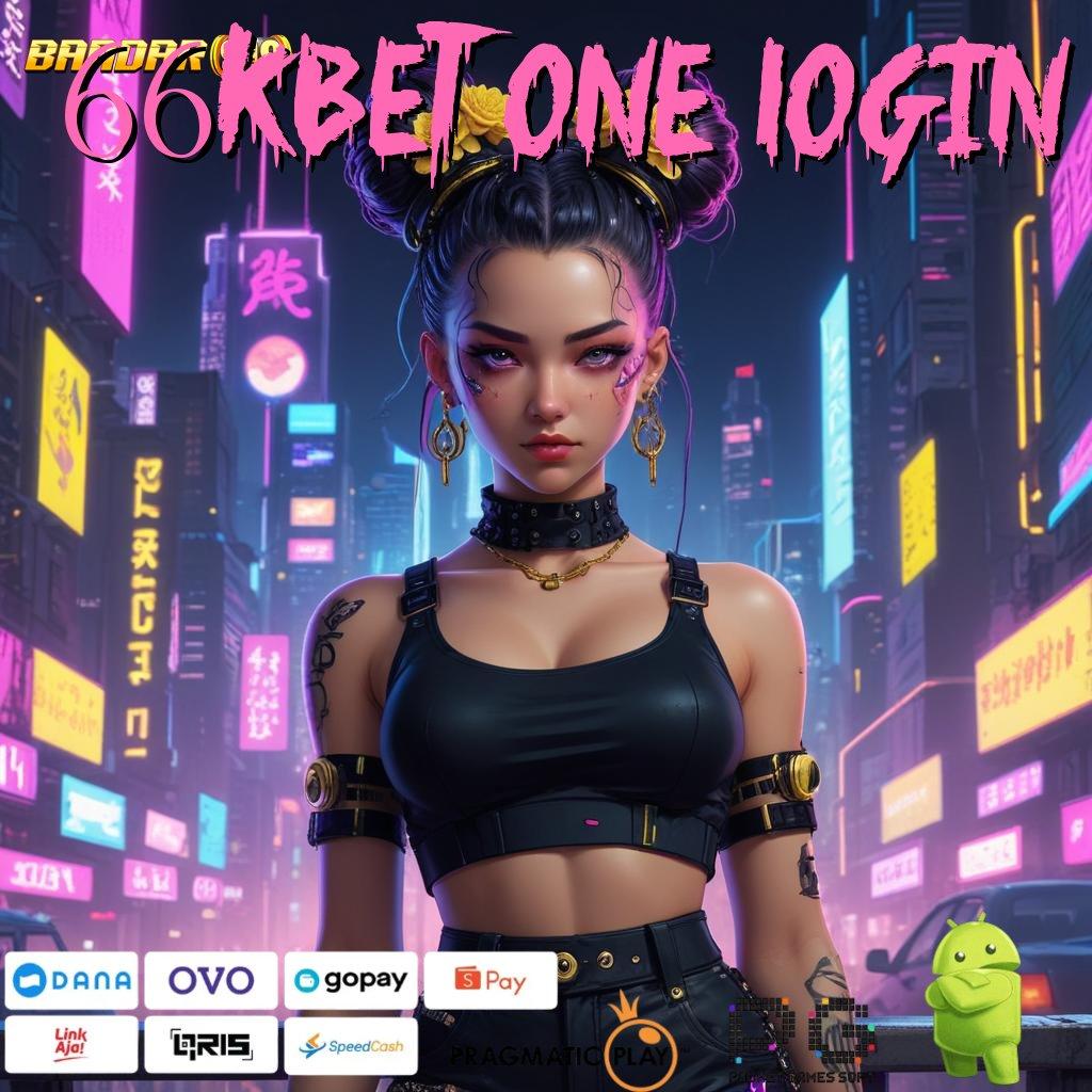 66KBET ONE LOGIN | Unduh Stabil Update (Versi New)