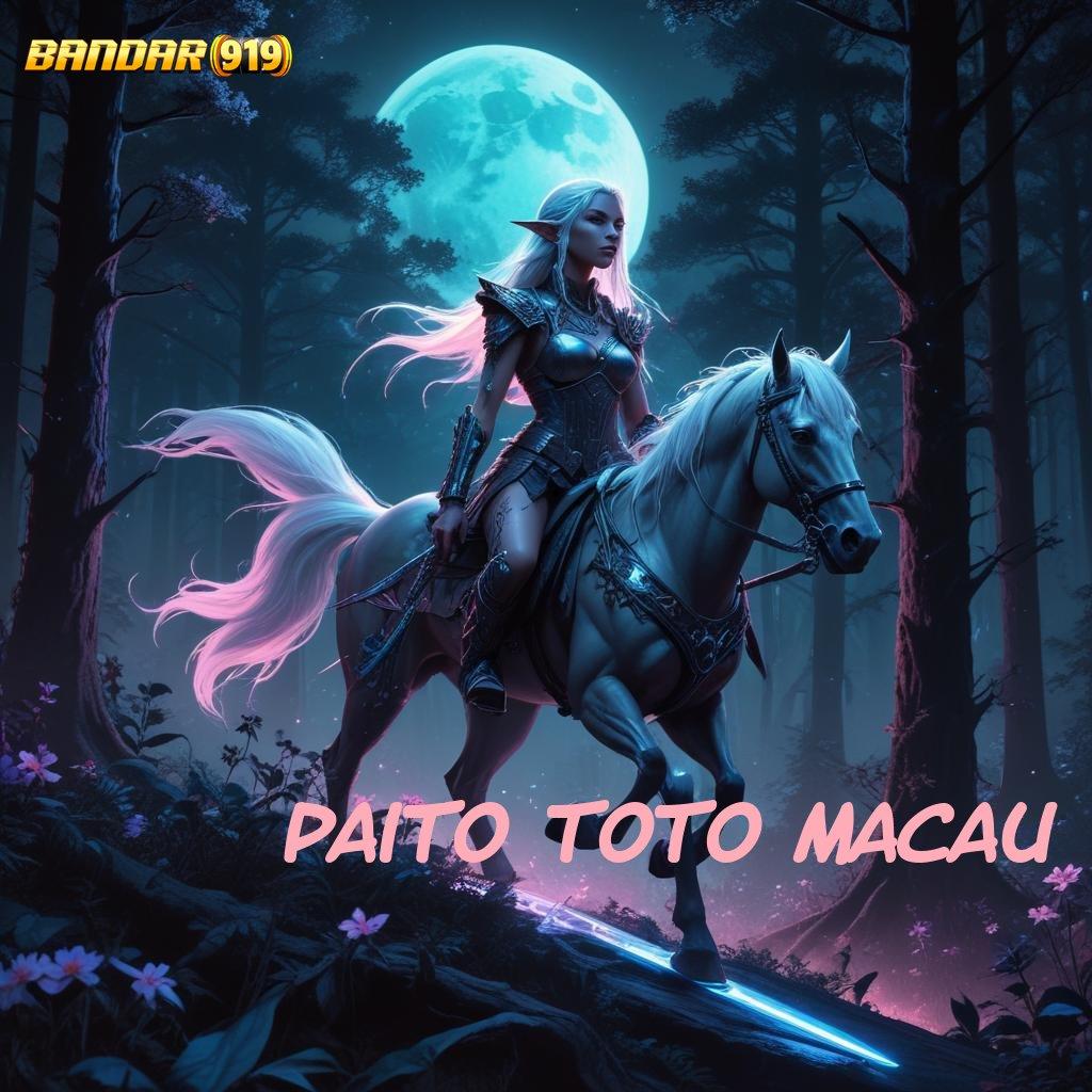 PAITO TOTO MACAU ➜ APK Event Bonus Versi 76