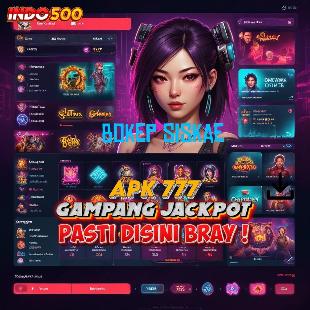 BOKEP SISKAE ® Versi Terbaru Android iOS RTP Sistem