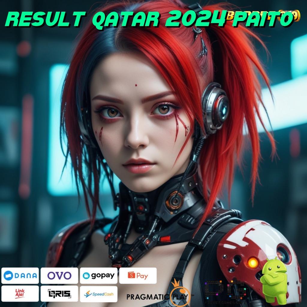 RESULT QATAR 2024 PAITO @ Slot Link Jamin Jackpot Depo Langsung Wd Entrepreneur Pemula