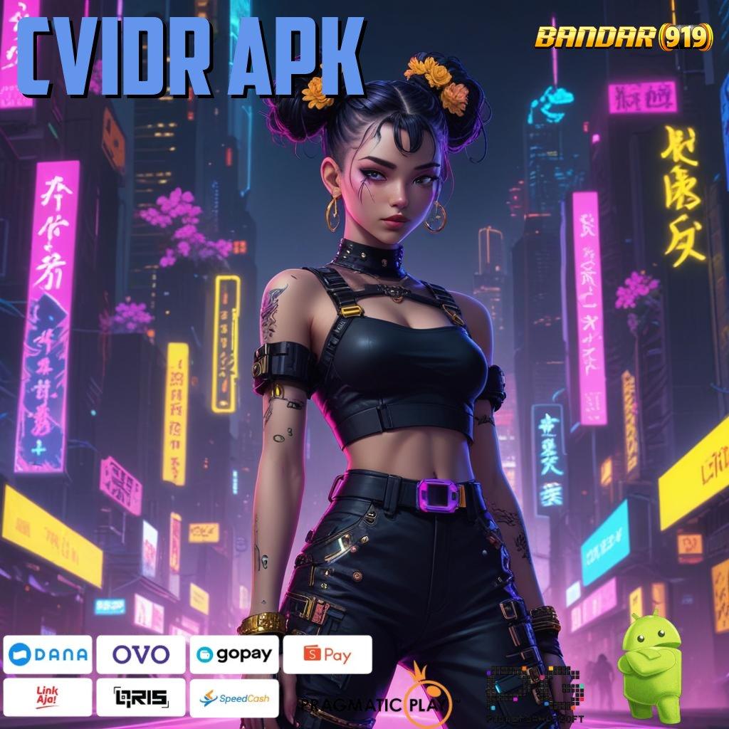 CVIDR APK # Terkini APK Jackpot Bonus Langsung