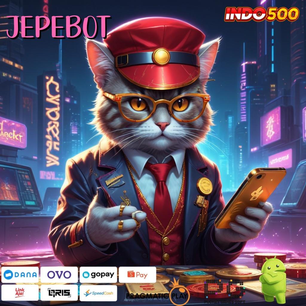 JEPEBOT apk slot tanpa modal