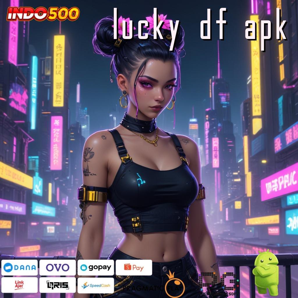 LUCKY DF APK lembaga ruang komunitas ruang keterhubungan jalan