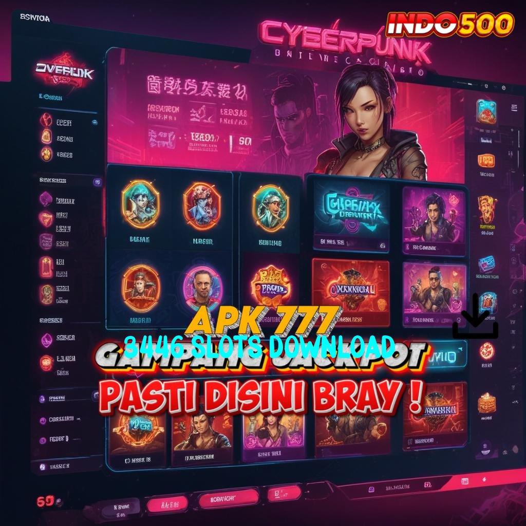 3446 SLOTS DOWNLOAD ↦ Auto Viral Scatter Cepat Spin Rizki Maksimal Dalam Fleksibilitas Baru