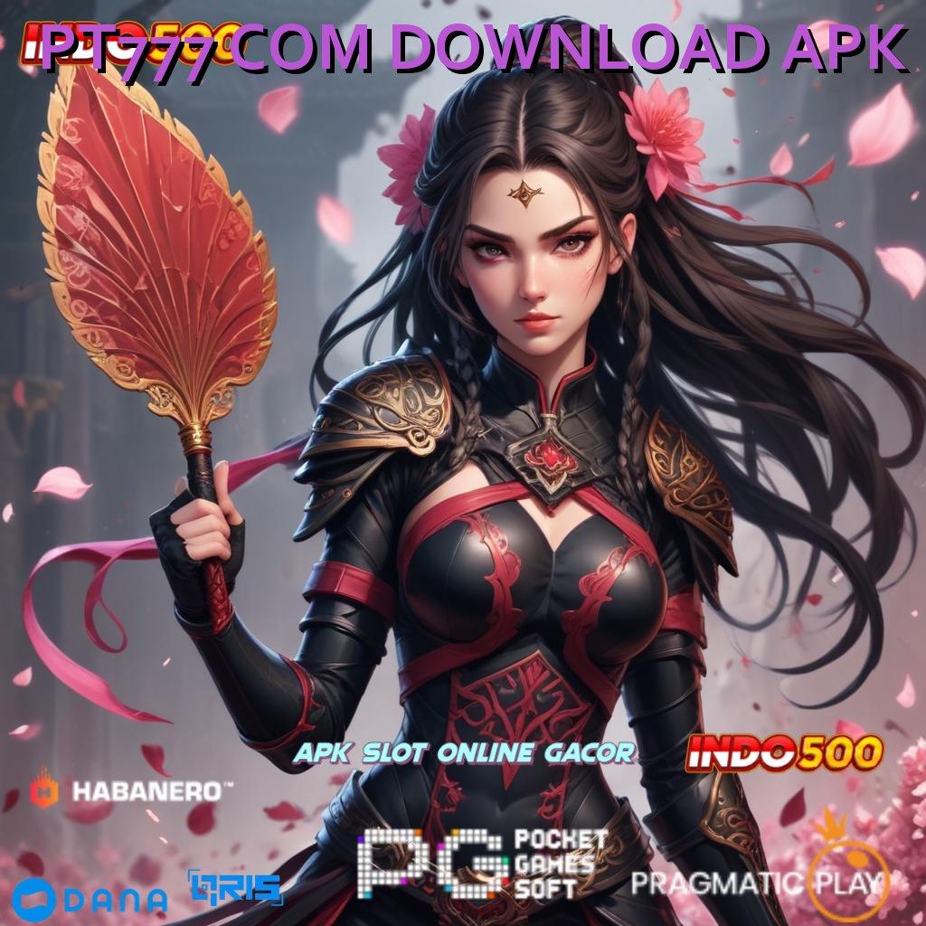 PT777 COM DOWNLOAD APK ➰ Fitur Fresh Cuan Kencang! Game Slot Penghasil Uang Asli