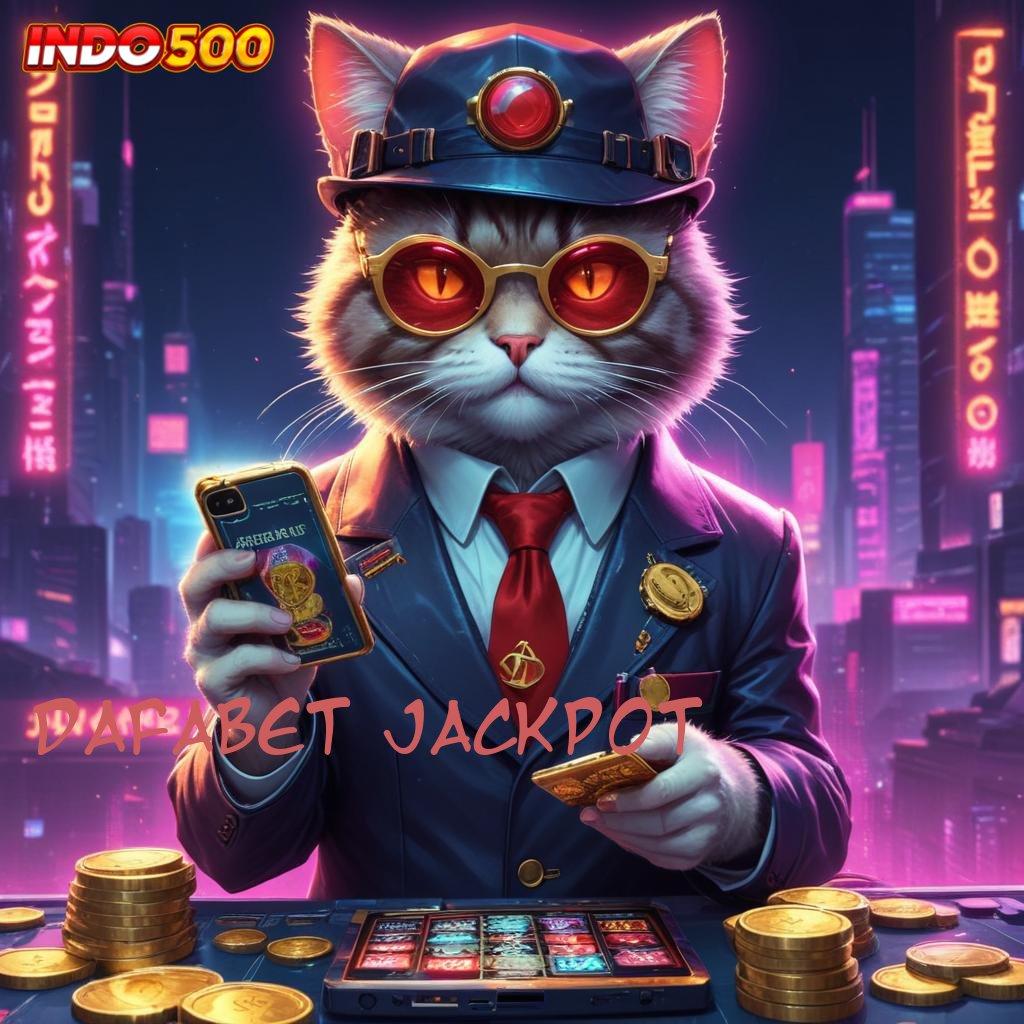 DAFABET JACKPOT ➳ mendistribusikan jackpot mesin sultan auto kaya