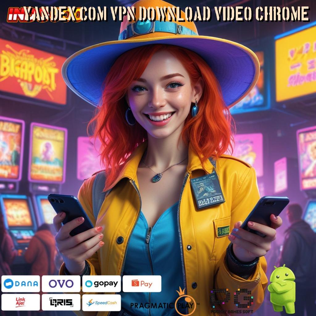 YANDEX COM VPN DOWNLOAD VIDEO CHROME Kontrak Keberuntungan melalui Portal Digital