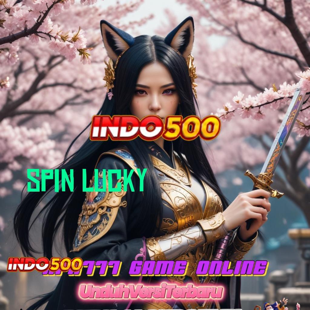 SPIN LUCKY ✧ Jalan Untung Maksimal Modal Cukup 20K