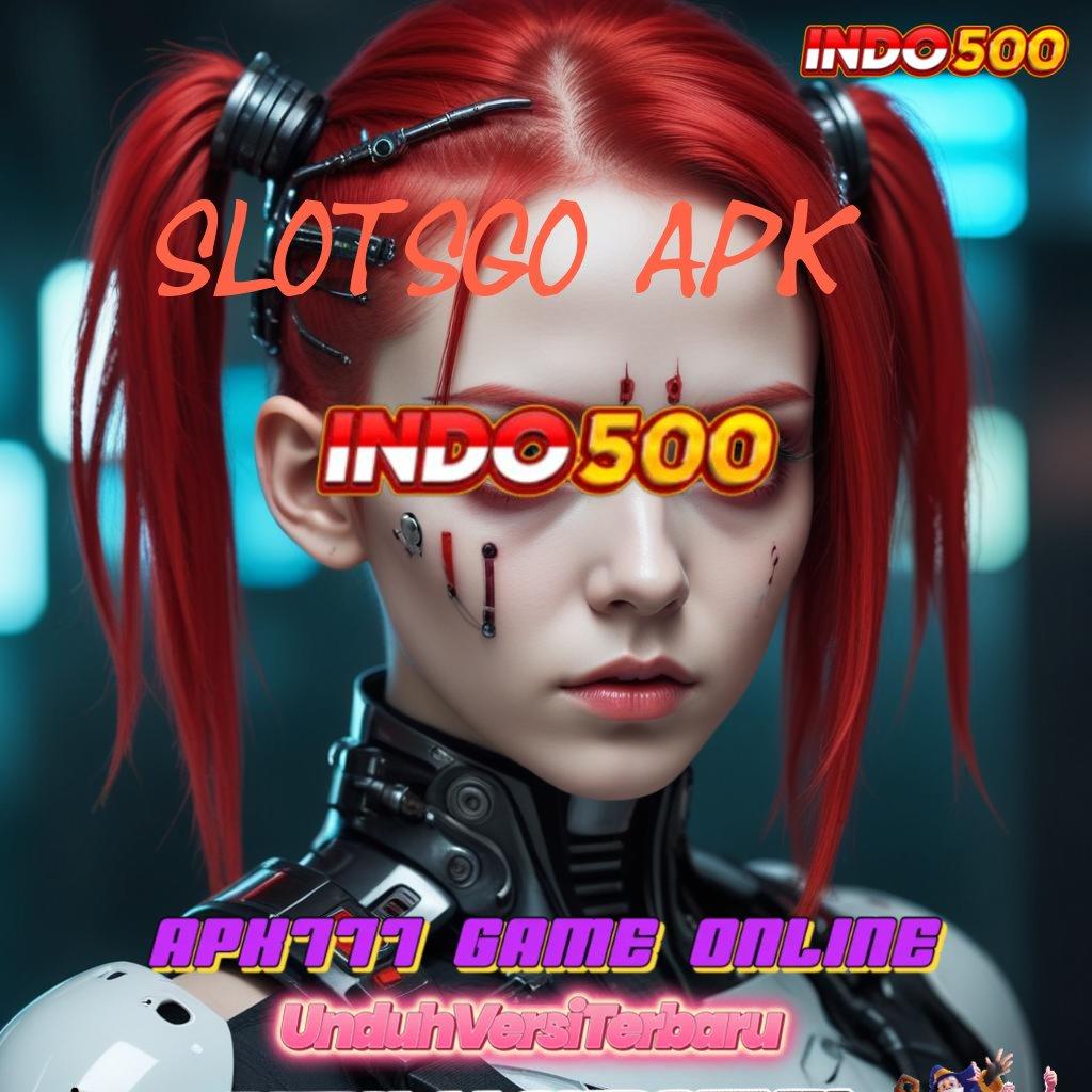 SLOTSGO APK ⇉ lorong rezeki melimpah tanpa kendala depo bank jago