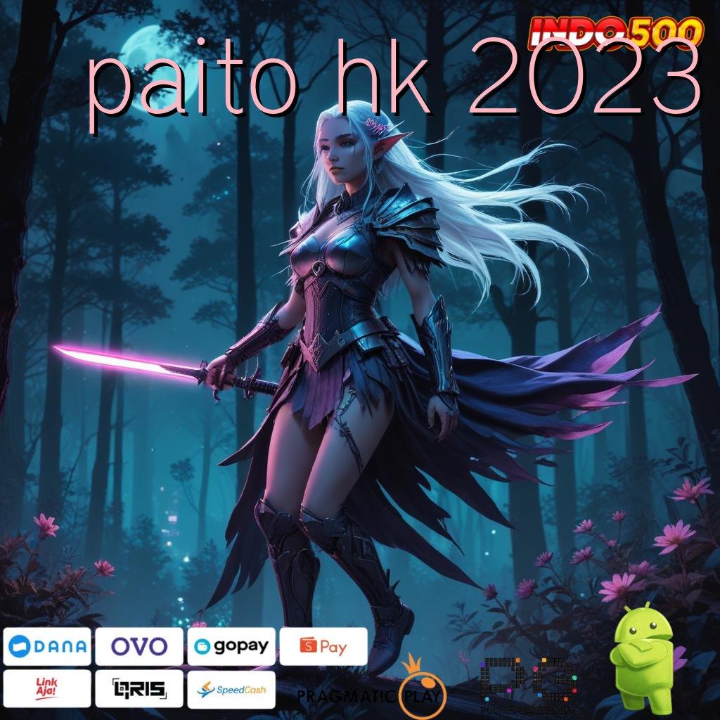 PAITO HK 2023 rasio kemenangan terbesar