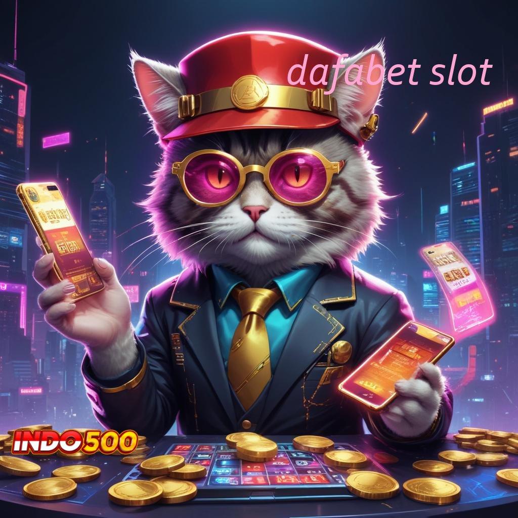 DAFABET SLOT : langsung rtp peluang rezeki terbuka lebar