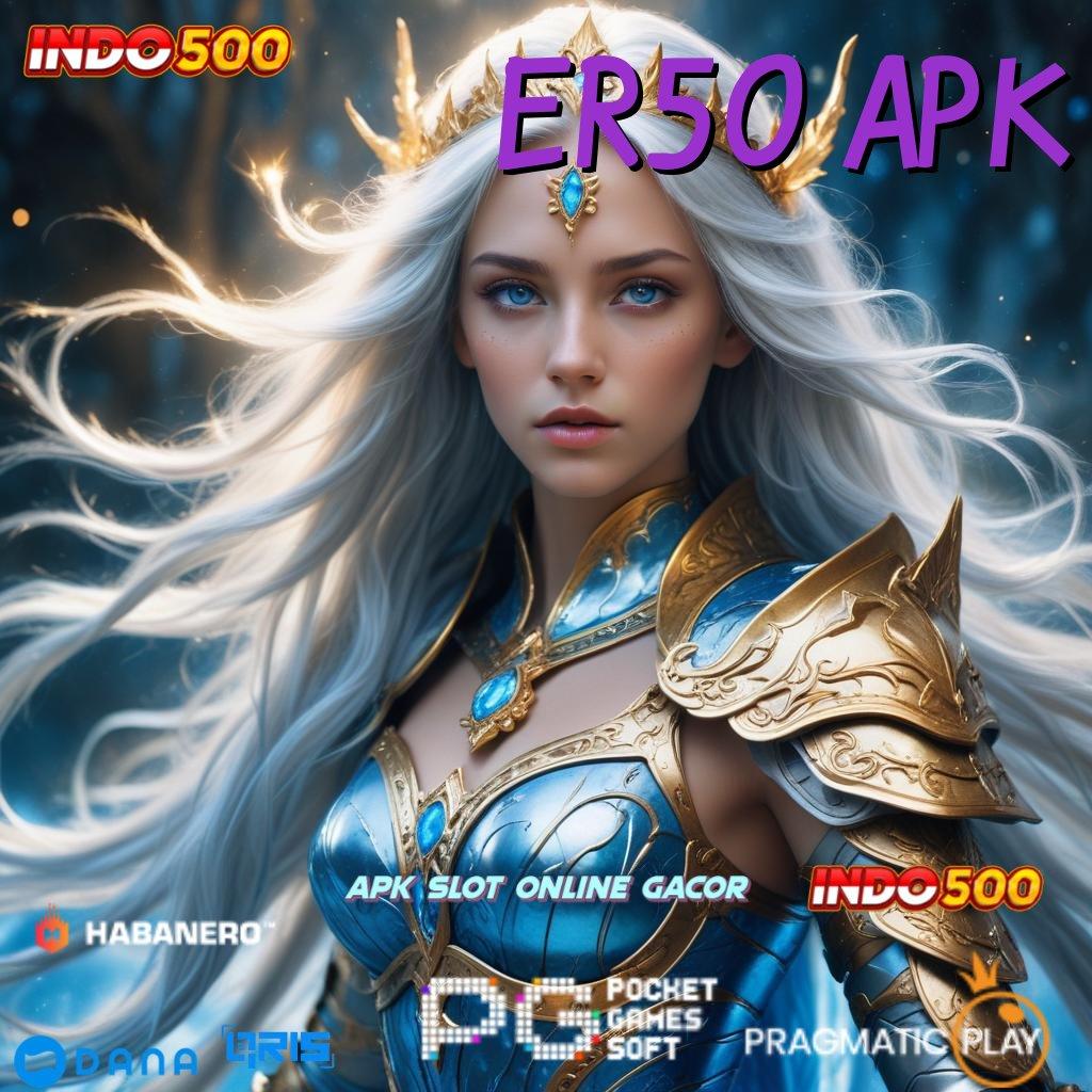 ER50 APK > Member Baru Tajam Gacor Permainan Langsung