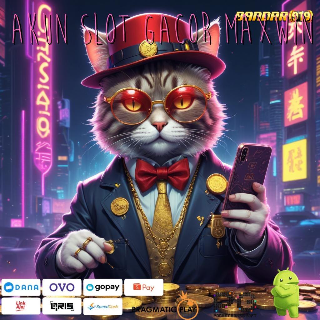 AKUN SLOT GACOR MAXWIN # Modal Kosong Cheat Spin Slot Apk