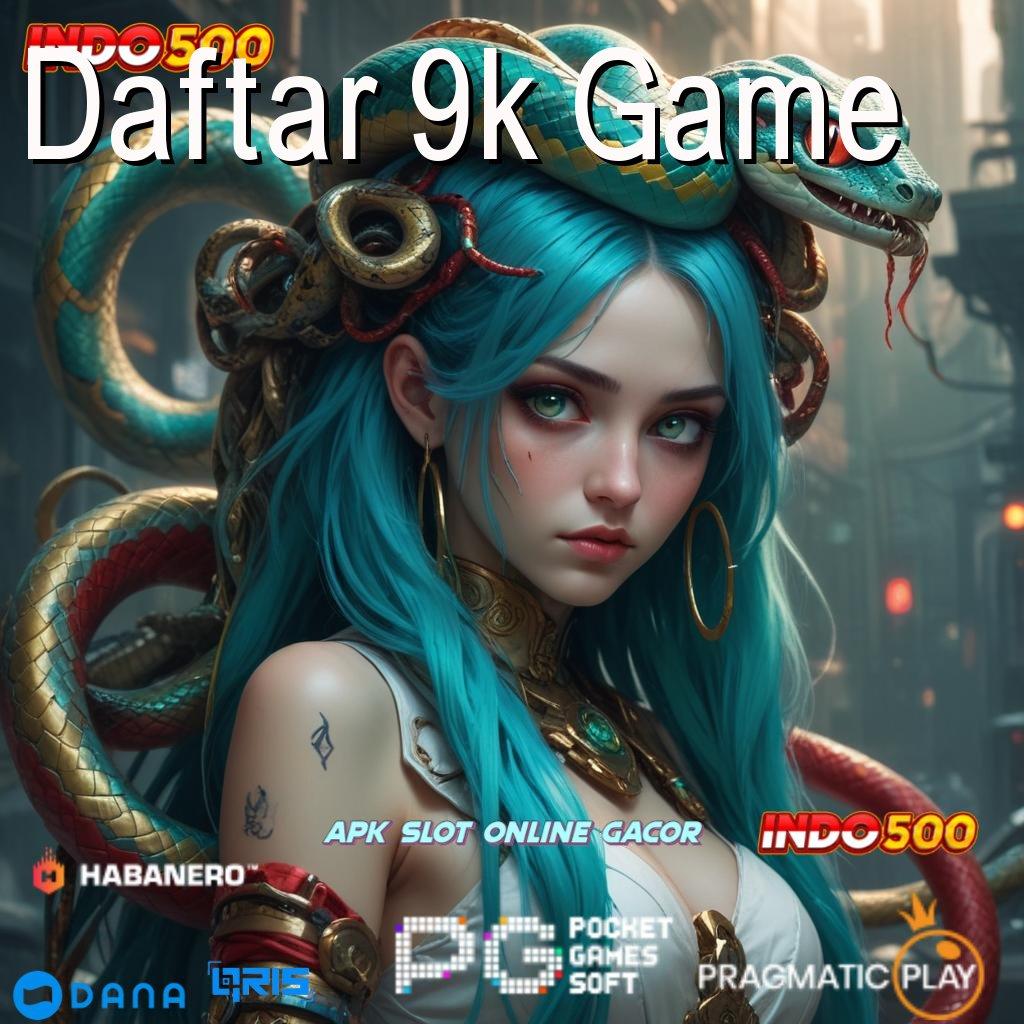 Daftar 9k Game