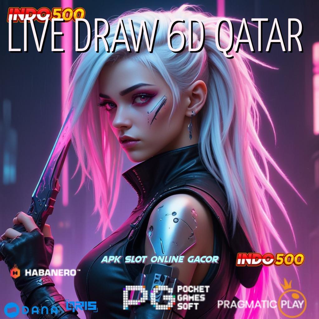 LIVE DRAW 6D QATAR : memahami cara mudah tanpa rumit sama sekali