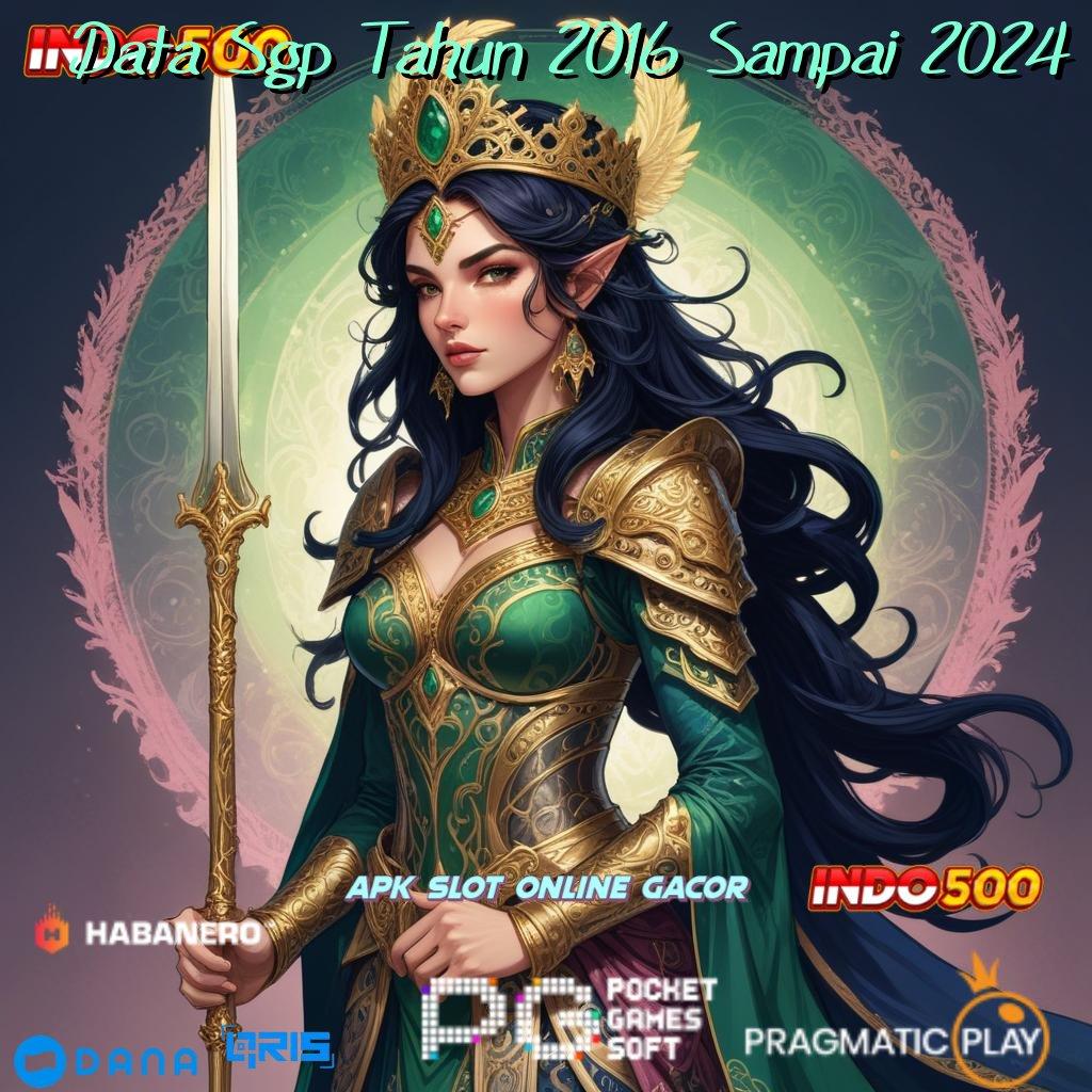 Data Sgp Tahun 2016 Sampai 2024