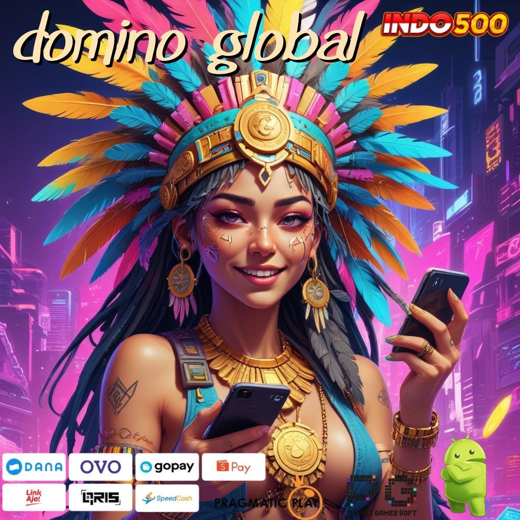 DOMINO GLOBAL media baru jalan cuan langsung terbukti