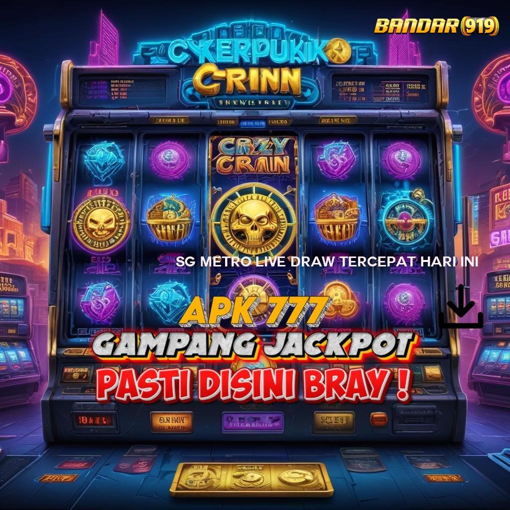 SG METRO LIVE DRAW TERCEPAT HARI INI ↦ game populer kerja modern versi