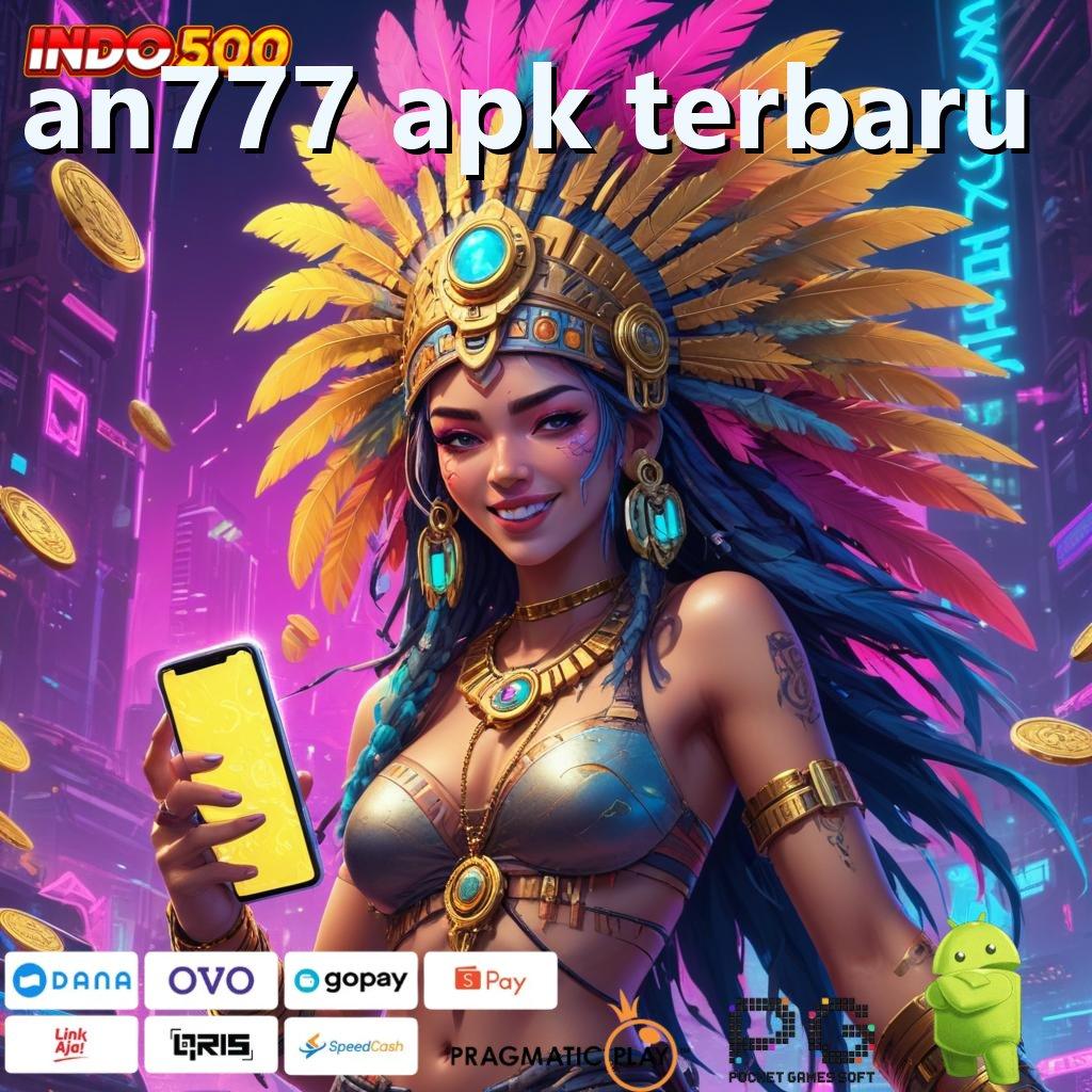 AN777 APK TERBARU di jamin winpasti menang