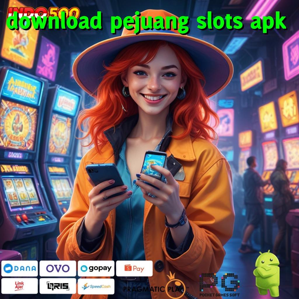 DOWNLOAD PEJUANG SLOTS APK Terus-terusan Gacor Bergabunglah, Pasti Dapat Cuan