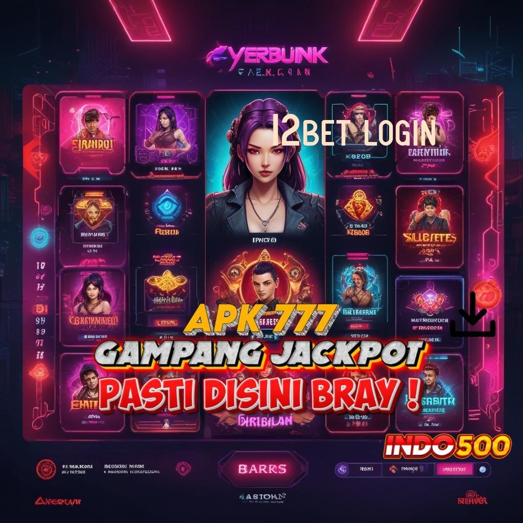 12BET LOGIN mesin jackpot sultan vip