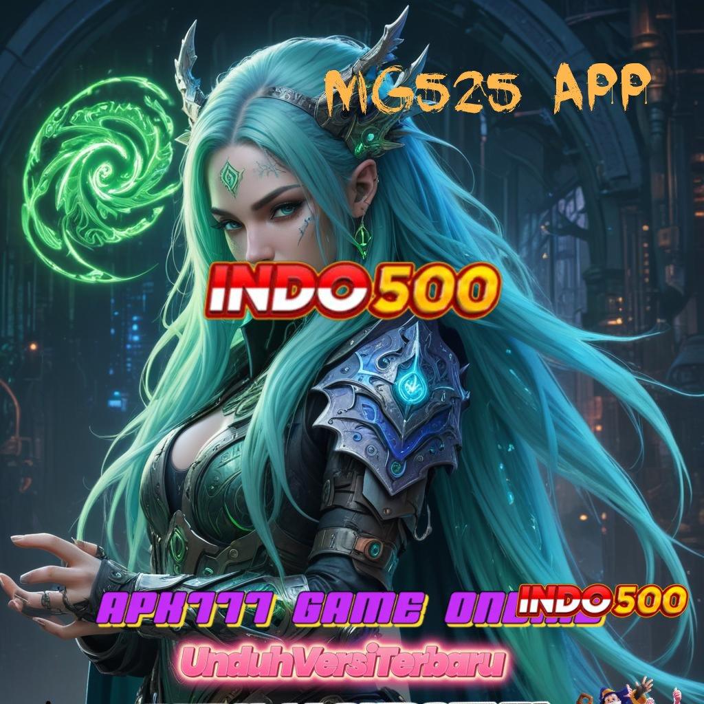 MG525 APP 👉 Himpunan Game Paling Lengkap APK Slot Idr 777 Terbaru Tahun Ini 2025