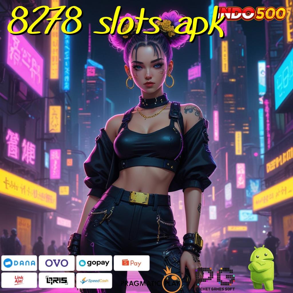 8278 SLOTS APK tanpa uang pas banget gacor mulus