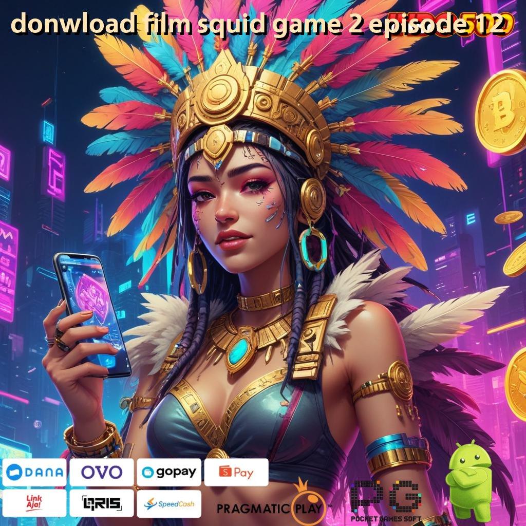 DONWLOAD FILM SQUID GAME 2 EPISODE 12 Aplikasi Jackpot Tanpa Kekalahan