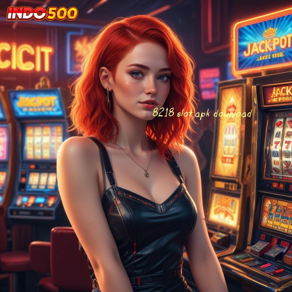 8218 SLOT APK DOWNLOAD ➰ Update Anyar Auto Profit Tanpa Penundaan