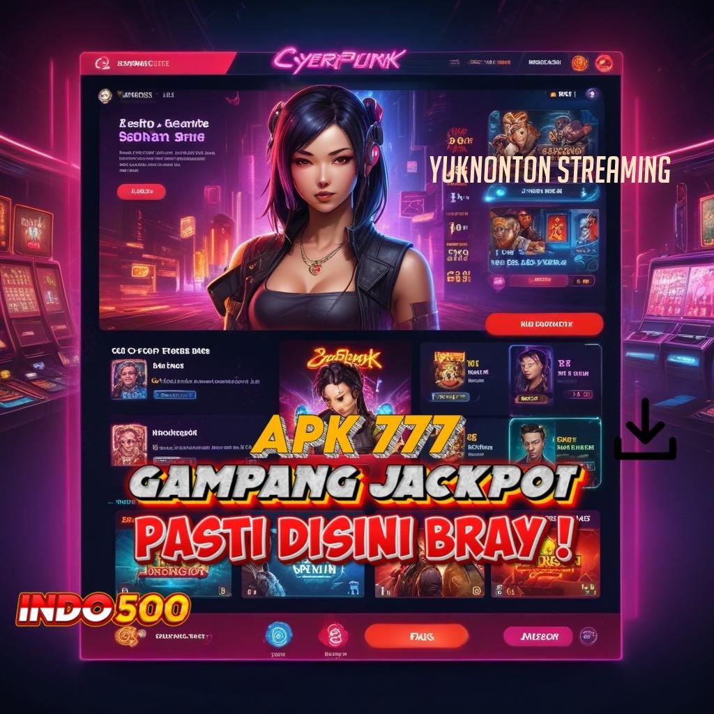 YUKNONTON STREAMING apk slot gratis tanpa pembayaran