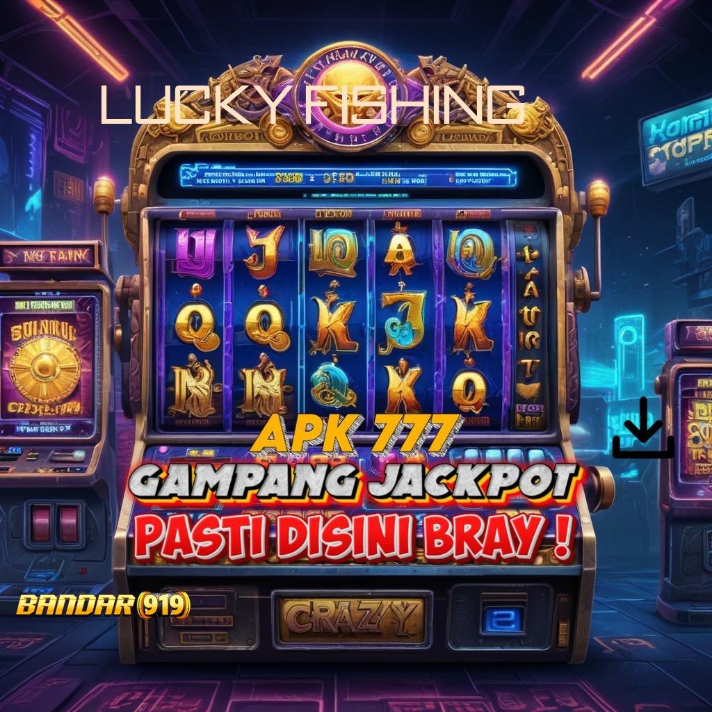 LUCKY FISHING ⇏ Versi Terbaru Android iOS RTP Fondasi