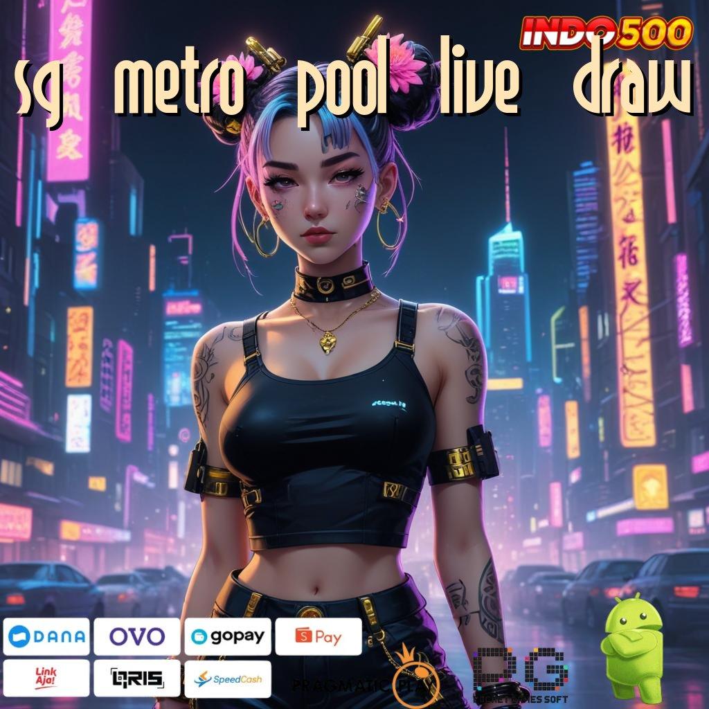 SG METRO POOL LIVE DRAW roulette beruntung