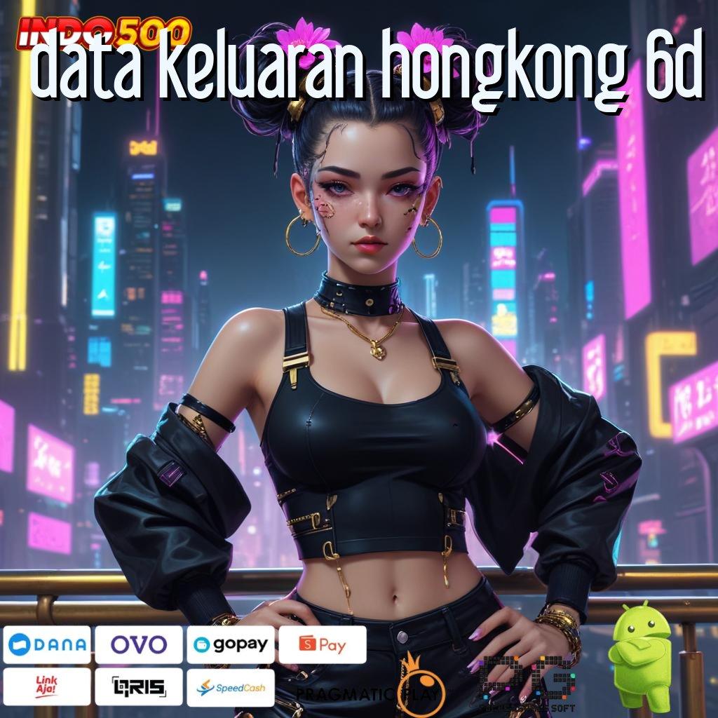 DATA KELUARAN HONGKONG 6D Langsung Untung Scatter Cepat Spin Rizki Jalan Pintas Maksimal Cepat