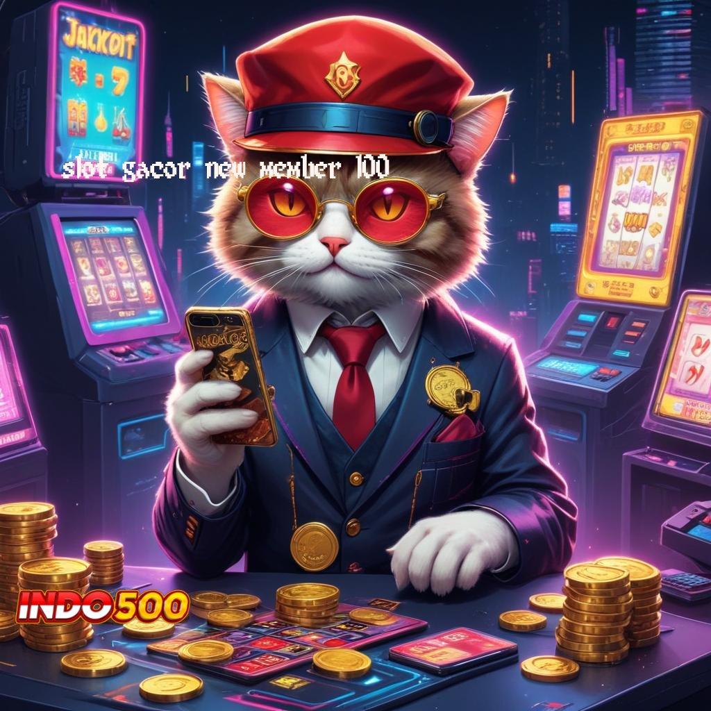 SLOT GACOR NEW MEMBER 100 → ilmu dan tekad mesin profit yang dinanti