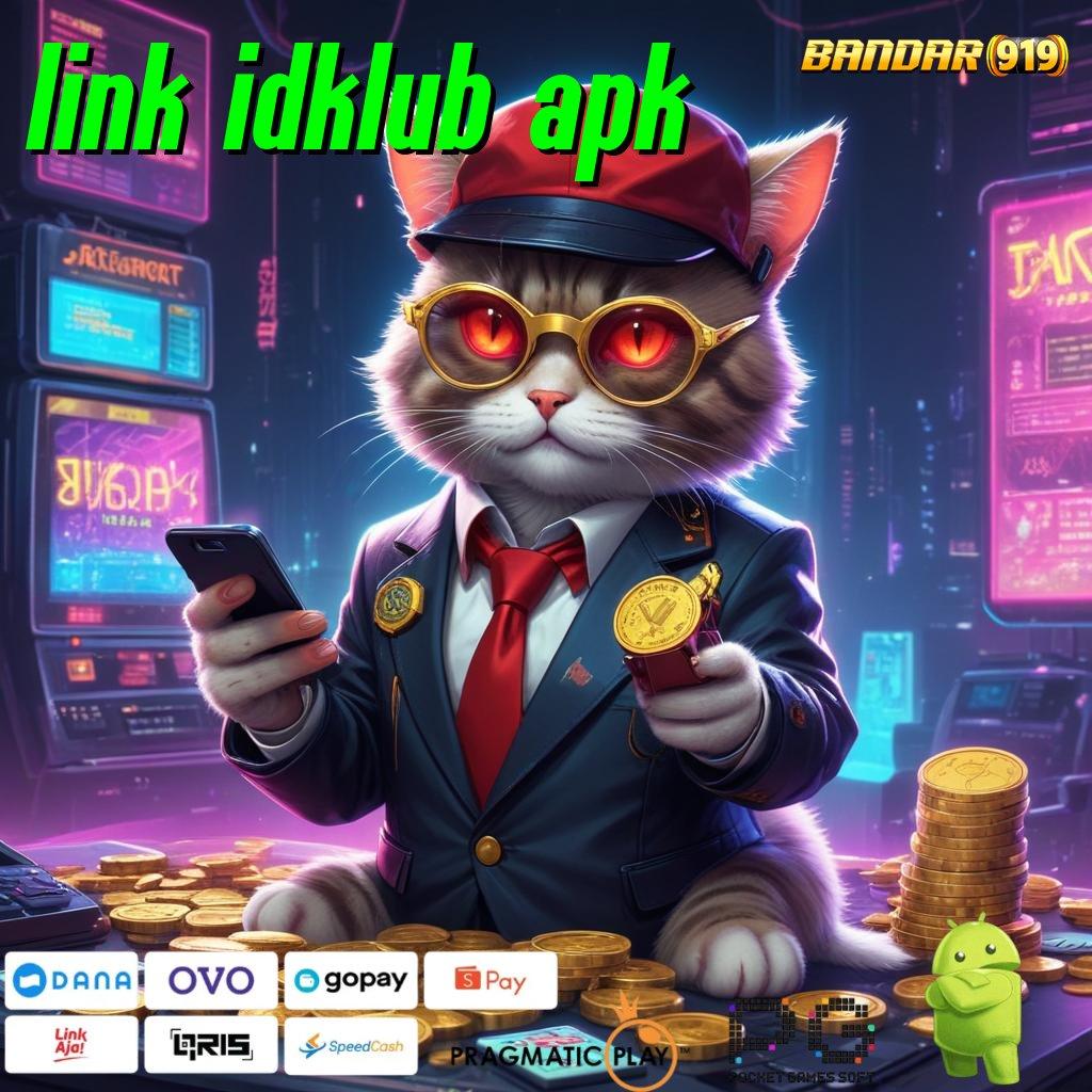 LINK IDKLUB APK @ Slot Injector Baru Langsung Profit Gampang