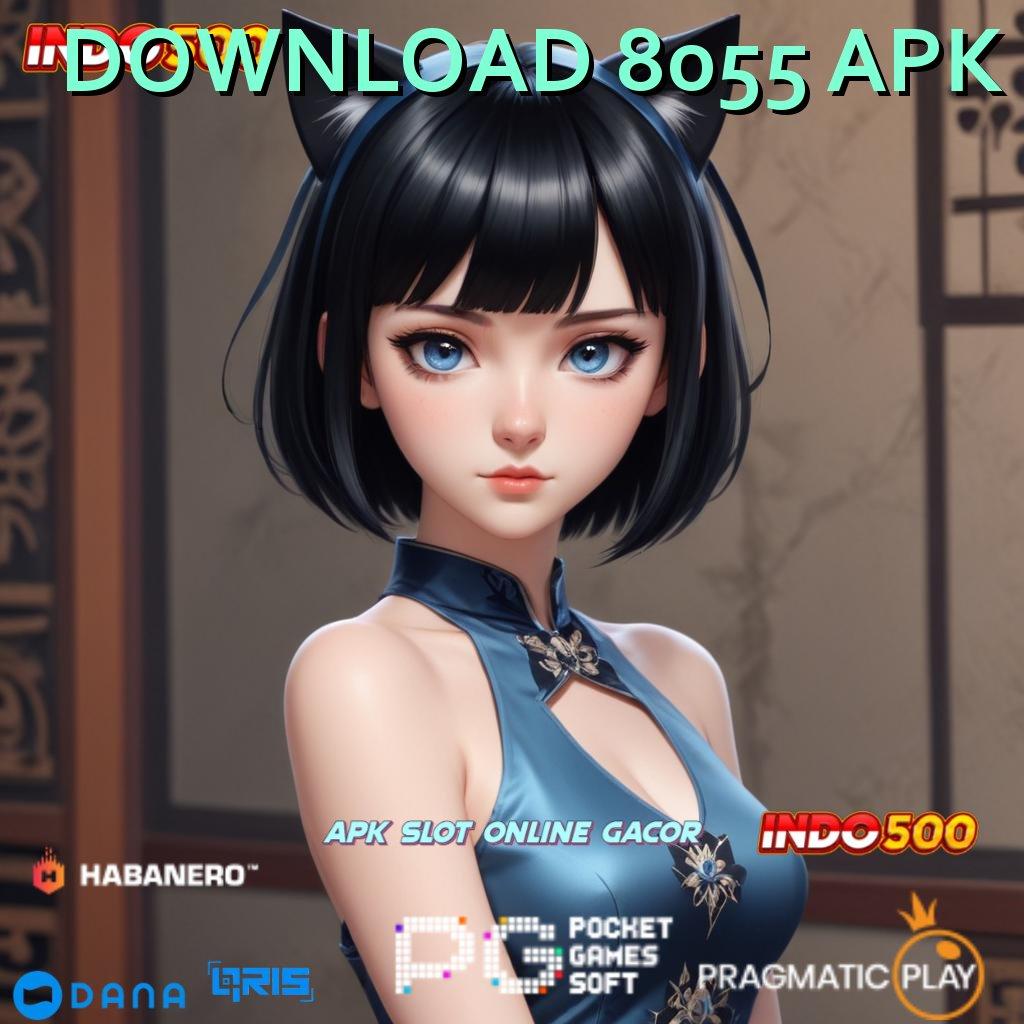 DOWNLOAD 8055 APK ➤ meneruskan pasti meraih keuntungan