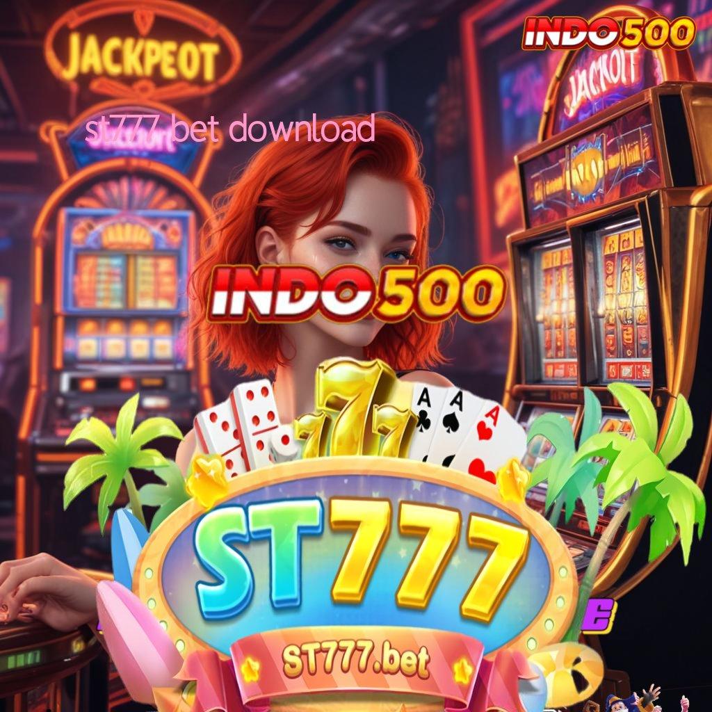 ST777 BET DOWNLOAD 🔎 Versi Terbaru Scatter Untuk IOS Hari Ini