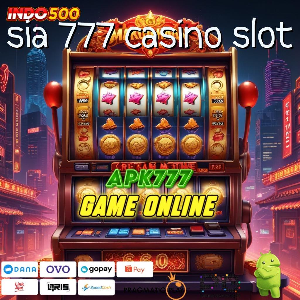 SIA 777 CASINO SLOT Versi Baru Mesin Jackpot Besar